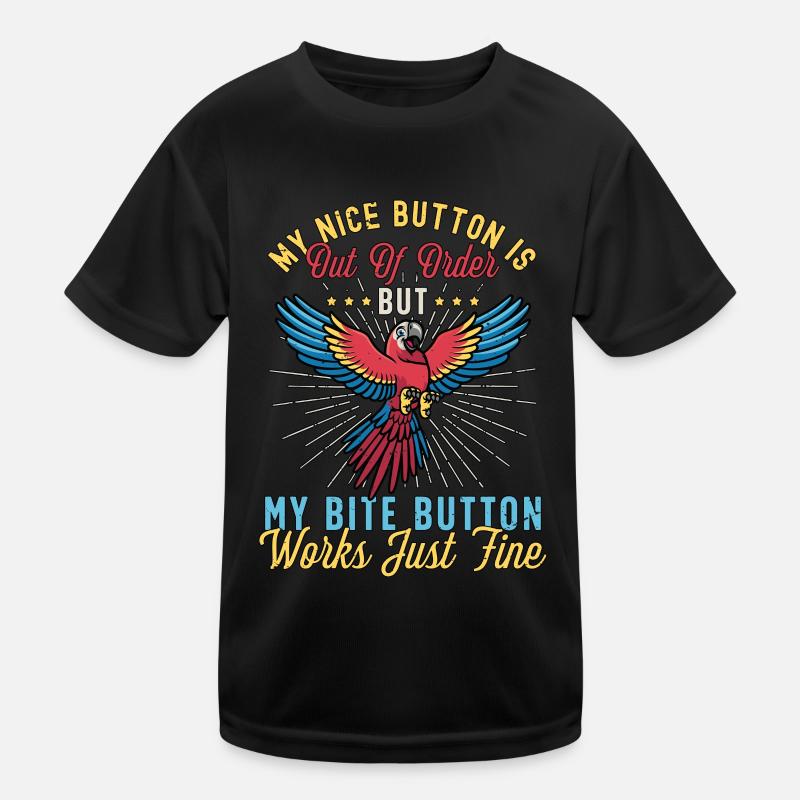 Macaw Bird My Nice Button Is Out Parrot Bird Lover Kinder Funktions-T-Shirt