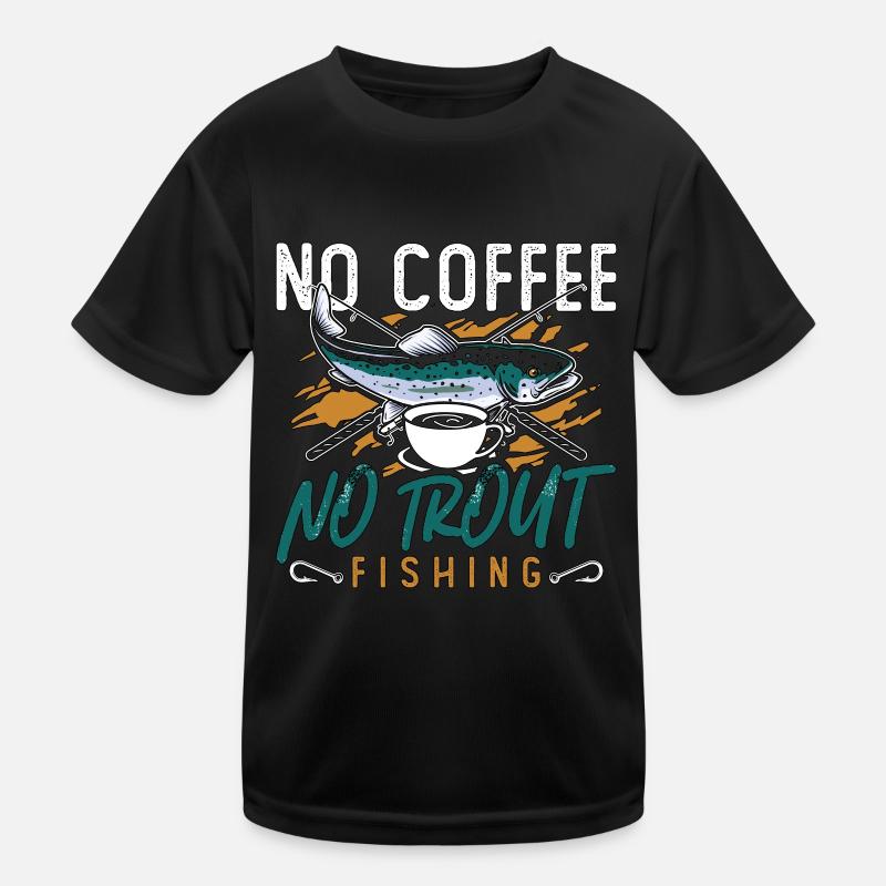 Pêcheur de truites Pas de café Pas de pêcheur amateur de café T-shirt sport Enfant