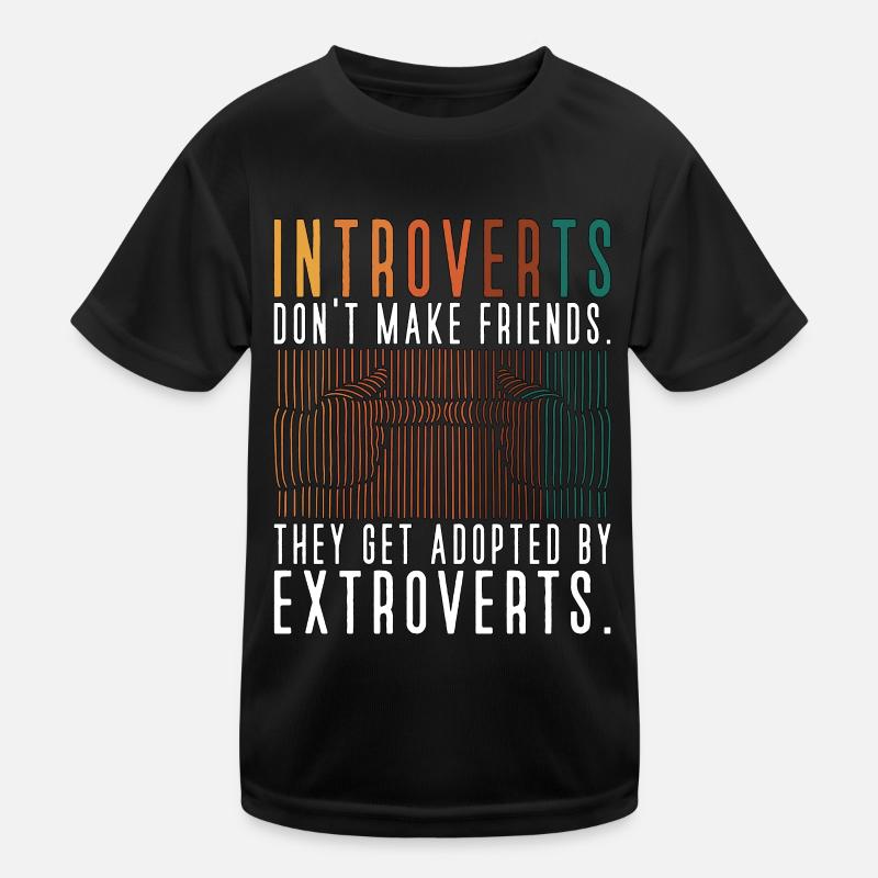 Les introvertis ne se font pas d’amis introvertis T-shirt sport Enfant