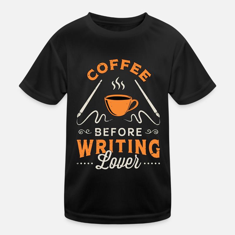 Writing Lover Coffee Before Novelist Coffee Lover Kids Functional T-Shirt