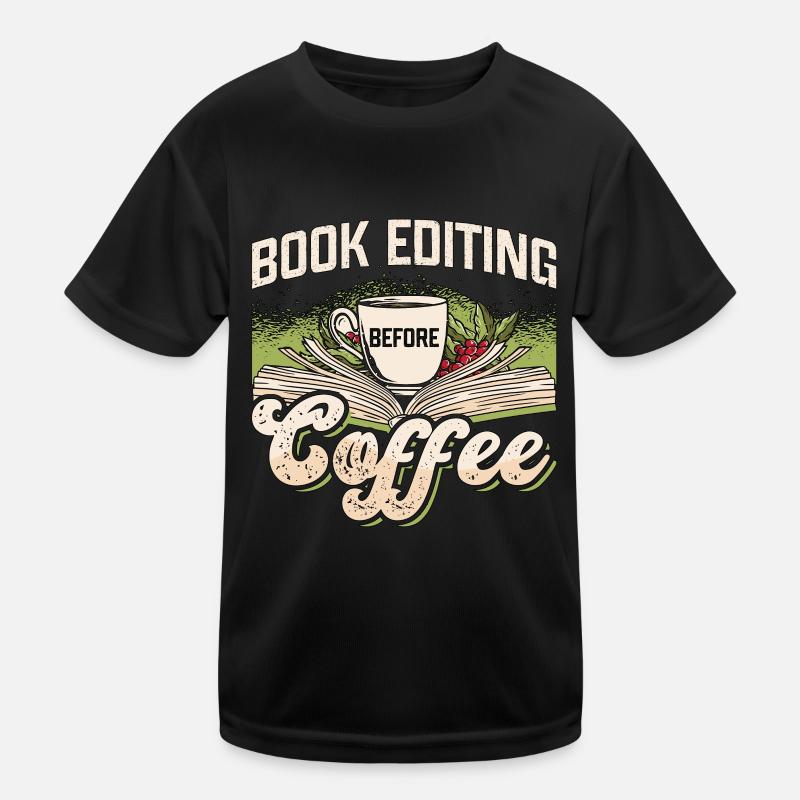 Book Editing Before Coffee Journalist Coffee Lover Kinder Funktions-T-Shirt