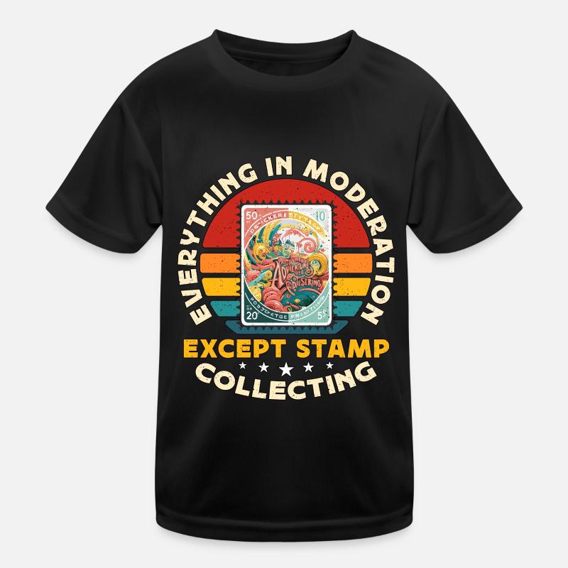 Stamp Collector Everything In Moderation Collector Kinder Funktions-T-Shirt
