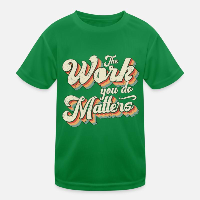 Conseiller scolaire Le travail que vous faites compte Conseiller T-shirt sport Enfant