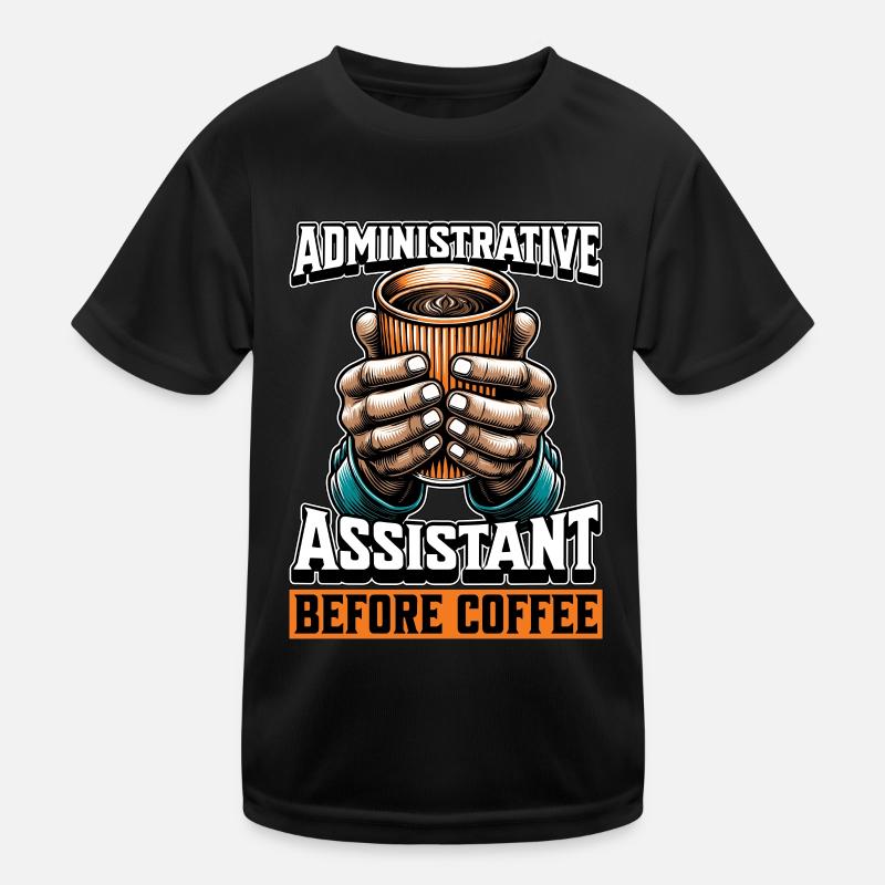 Administrative Assistant Before Office Job Coffee Kinder Funktions-T-Shirt