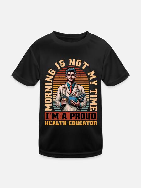 Health Educator Morning Is Not My Time Educator - Kids Functional T-Shirt - black - Front