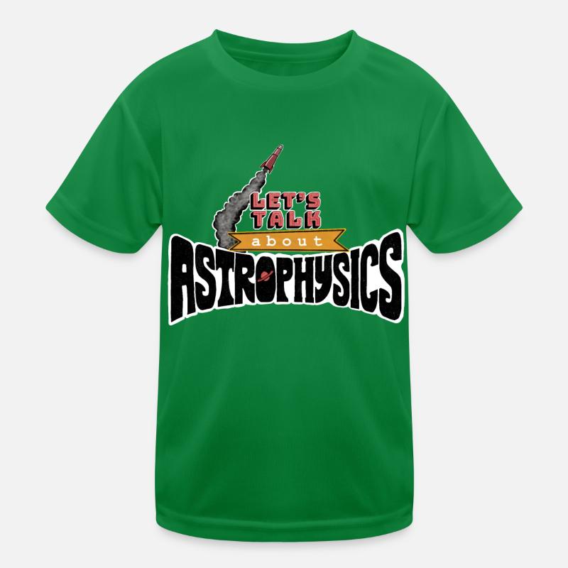 Let's Talk About Astrophysics Kinder Funktions-T-Shirt