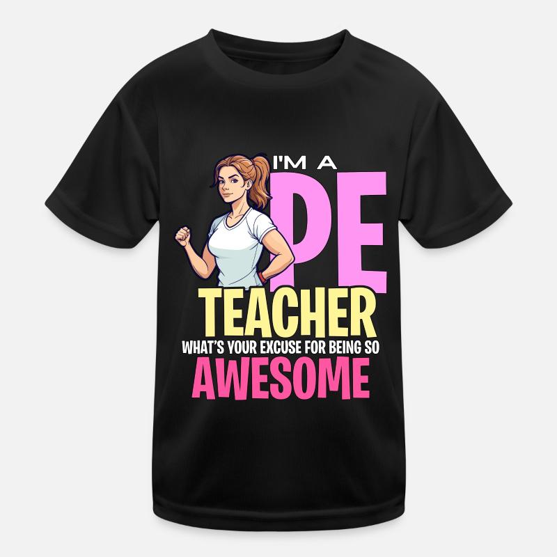 P.E Instructor I'm A P.E Teacher Physical Health Kinder Funktions-T-Shirt