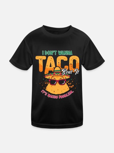Nachos I Don't Wanna Taco 'Bout Mexican Food Lover - Kinder Funktions-T-Shirt - Schwarz - Vorne