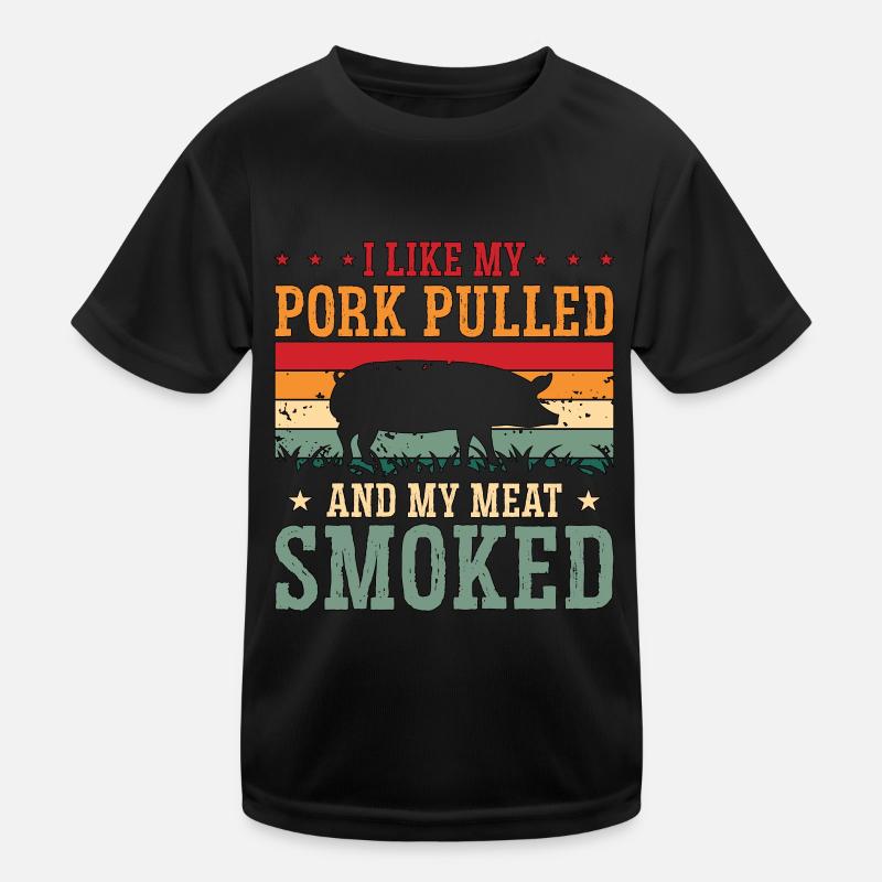 Pulled Pork BBQ I Like My Pork Pulled Grilled Meat Kids Functional T-Shirt