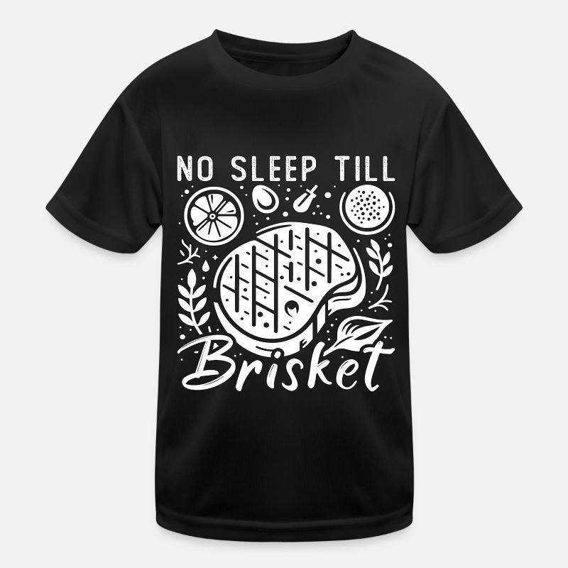 Brisket Barbeque No Sleep 'Till Brisket BBQ Lover Kinder Funktions-T-Shirt