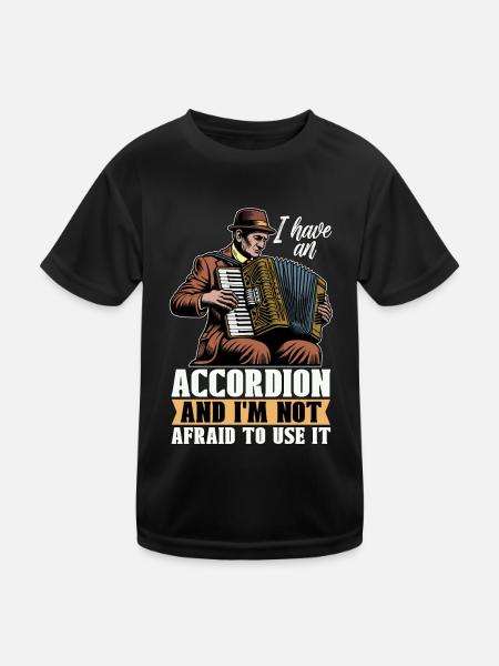 Accordion I Have An Accordion And Wind Instrument - Kinder Funktions-T-Shirt - Schwarz - Vorne
