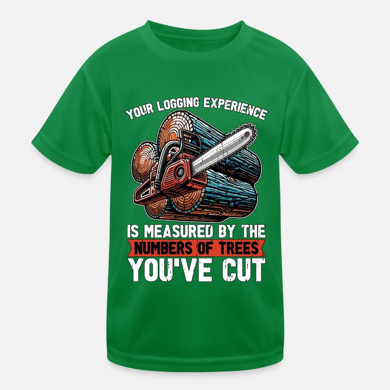 Votre expérience de l’exploitation forestière est Bûcheron T-shirt sport Enfant