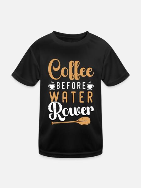 Water Rowing Coffee Before Boating Coffee Lover - Kids Functional T-Shirt - black - Front