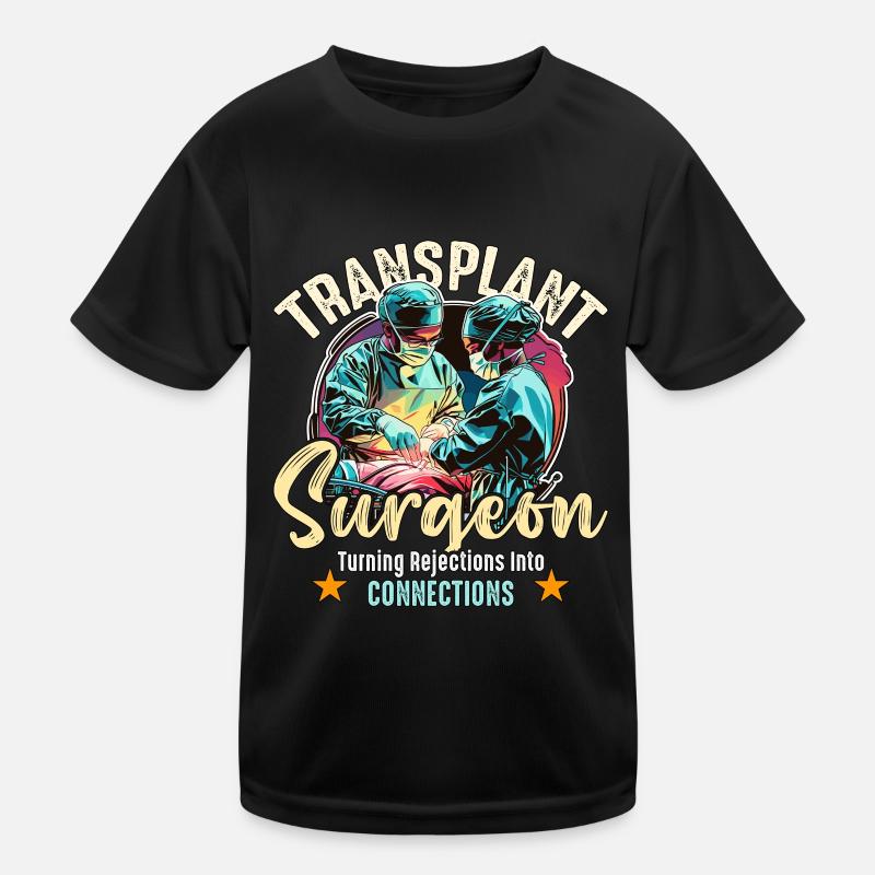 Transplant Surgeon Turning Surgical Tech Physician Kinder Funktions-T-Shirt