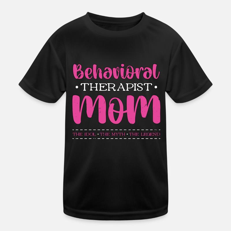 Behavioral Therapist Mom The Idol Behavioral Tech Kinder Funktions-T-Shirt