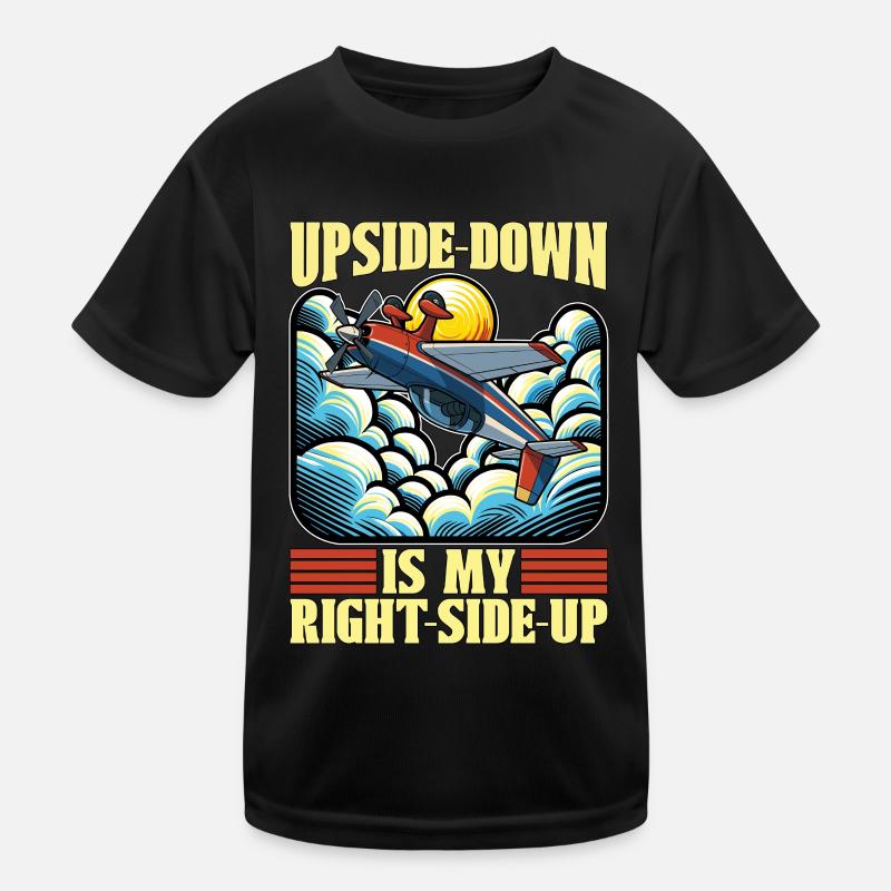 Aerobatic Pilot Upside-Down Is My Right RC Pilot Kinder Funktions-T-Shirt