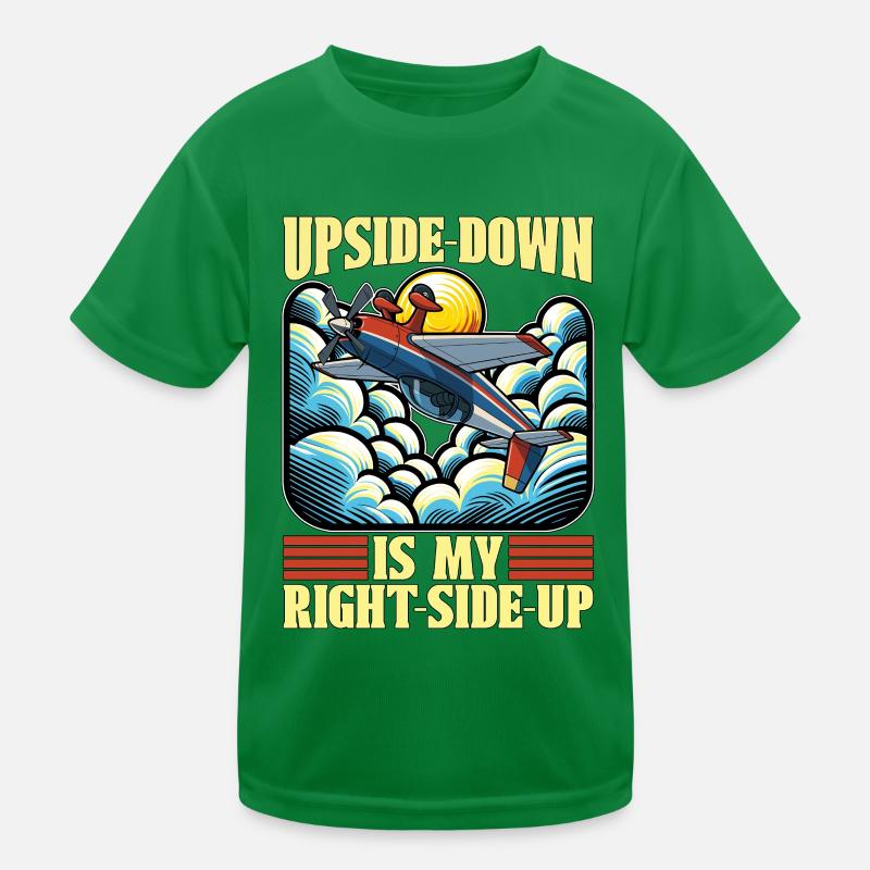 Aerobatic Pilot Upside-Down Is My Right RC Pilot Kinder Funktions-T-Shirt