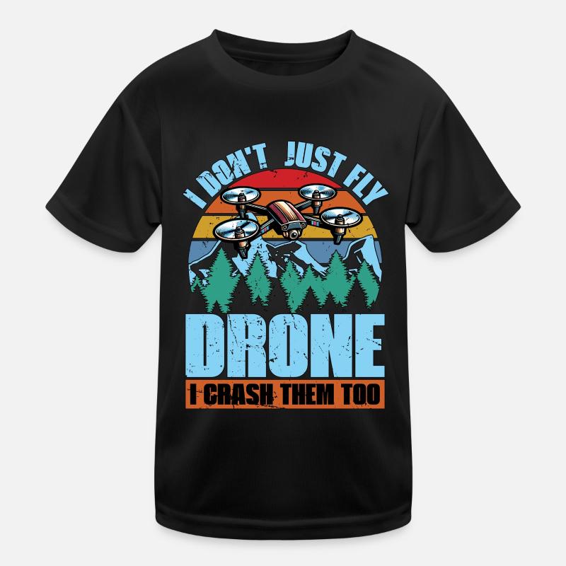 Drone Enthusiast I Don't Just Fly Drone Quadcopter Kids Functional T-Shirt