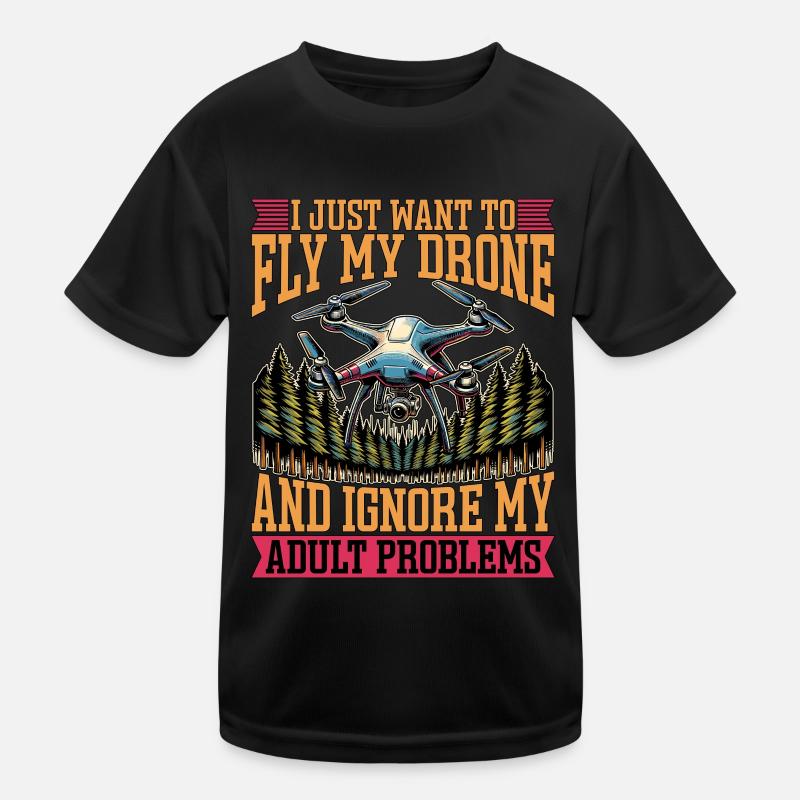 Drone Enthusiast I Just Want To Fly Drone Operator Kinder Funktions-T-Shirt