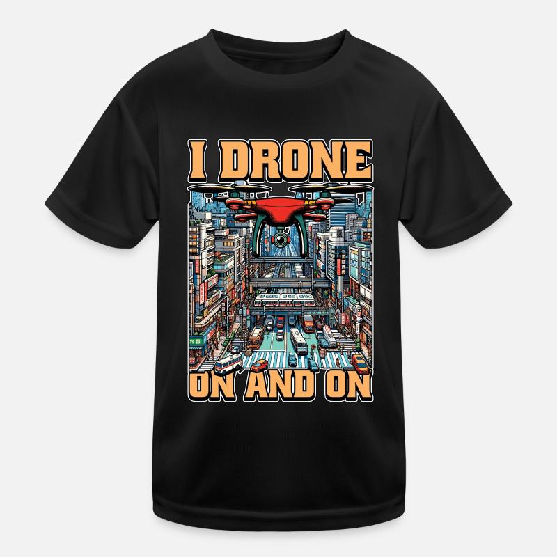 Drone Enthusiast I Drone On And On Quadcopter Kids Functional T-Shirt