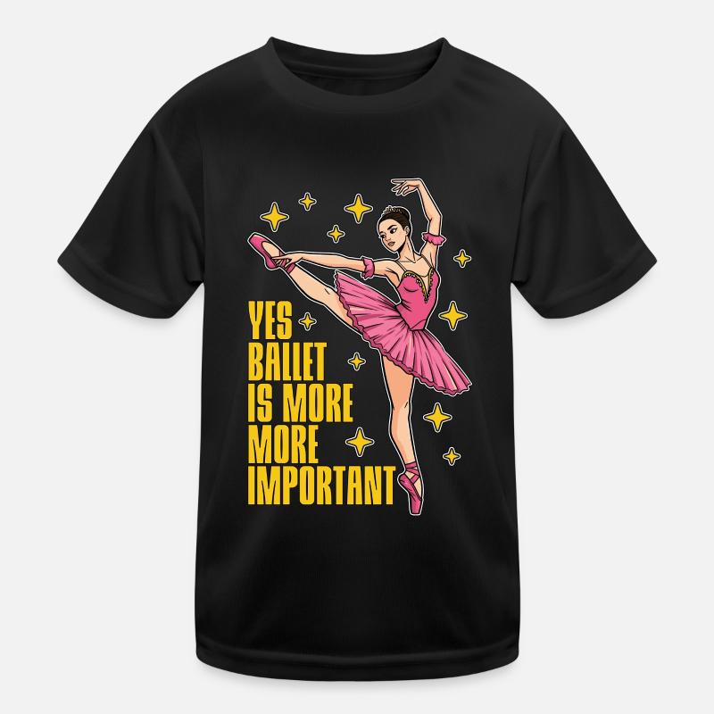 Yes Ballet Is More Classical Music Ballet Dancer Kinder Funktions-T-Shirt