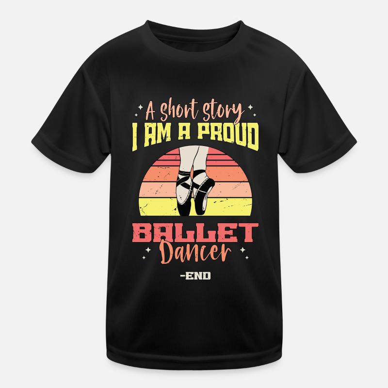 Ballet Dancer A Short Story I Am A Ballet Lover Kinder Funktions-T-Shirt