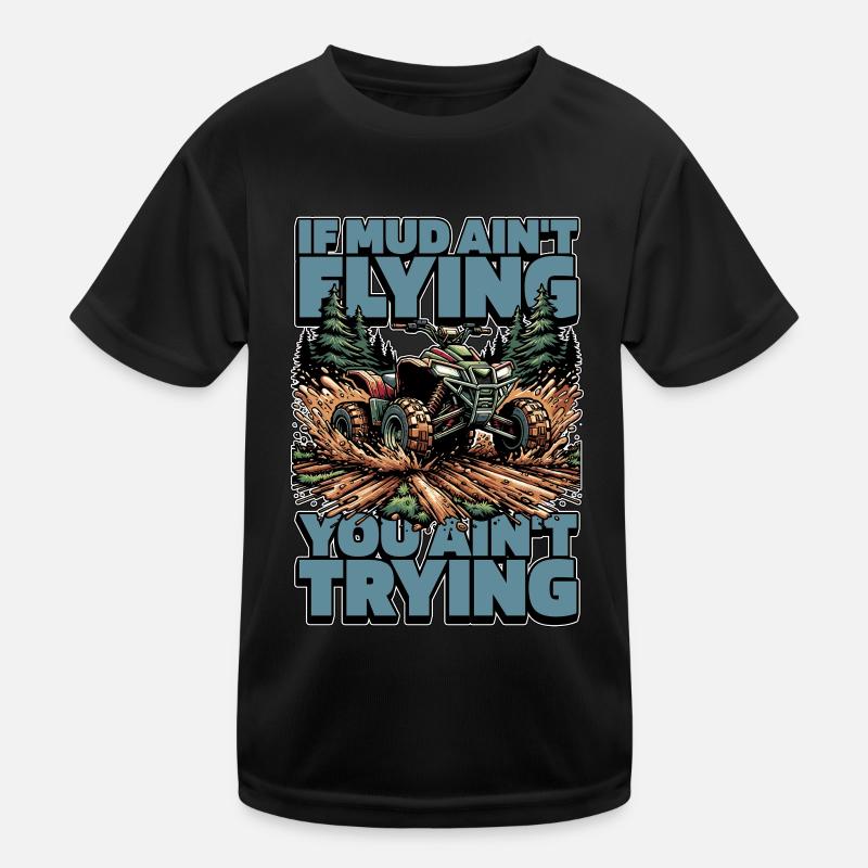 Mud Racing If Mud Ain't Flying You Ain't Mudding Kids Functional T-Shirt
