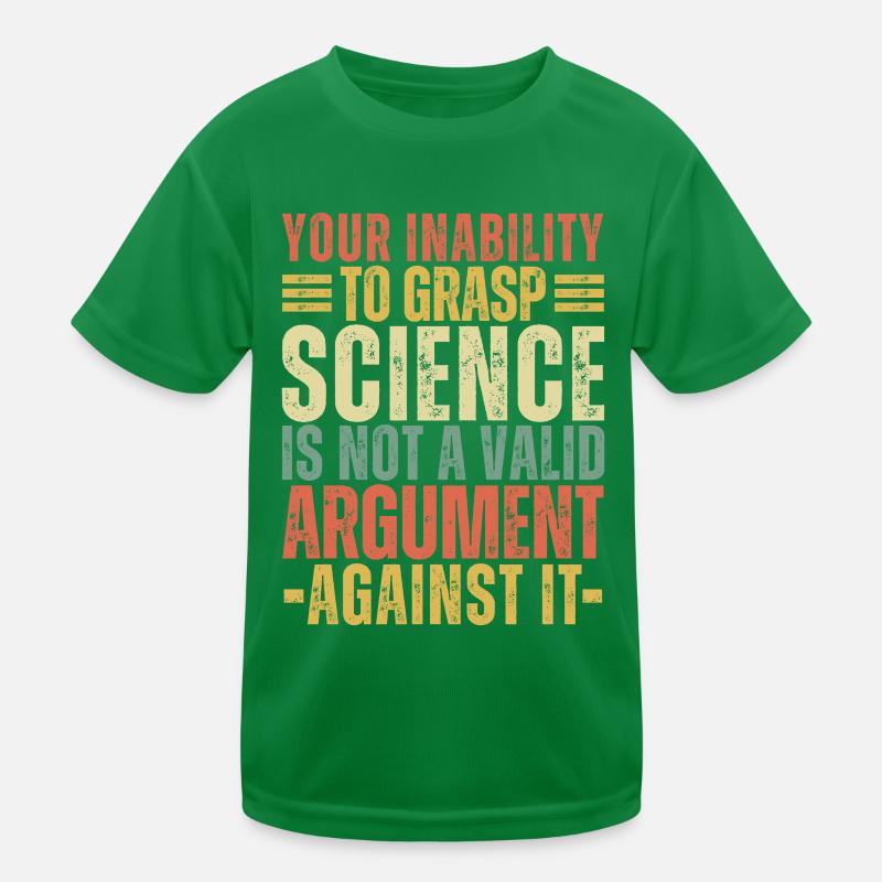 Inability to Grasp Science Is Not a Valid Vintage Kids Functional T-Shirt