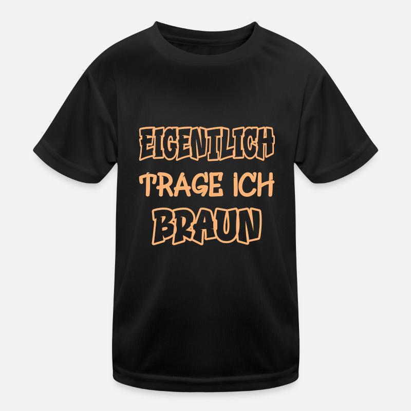 Eigentlich trage ich braun Spruch Farbe braun Kinder Funktions-T-Shirt
