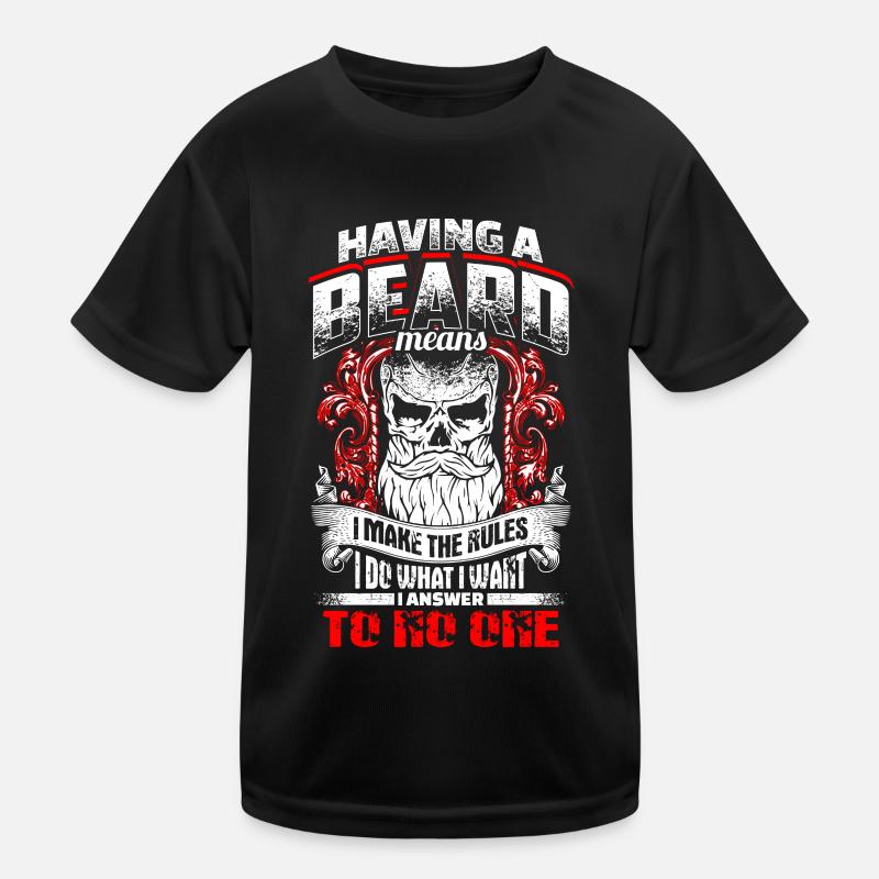 Having A Beard Means - EN Kinder Funktions-T-Shirt