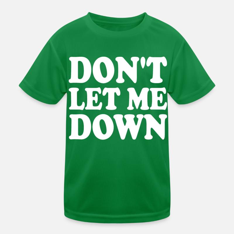 Don't let me down Kids Functional T-Shirt