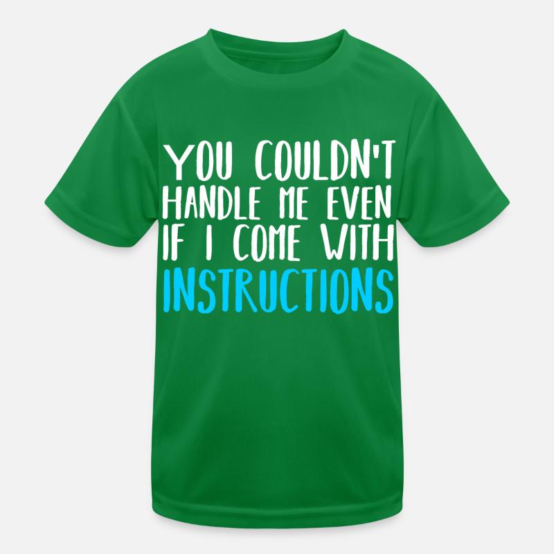 You Couldn't Handle Me Even If I Came With Instruc Kids Functional T-Shirt