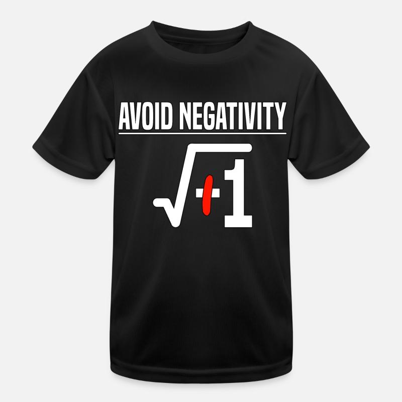 Avoid Negativity Root -1 Math Teacher Kids Functional T-Shirt