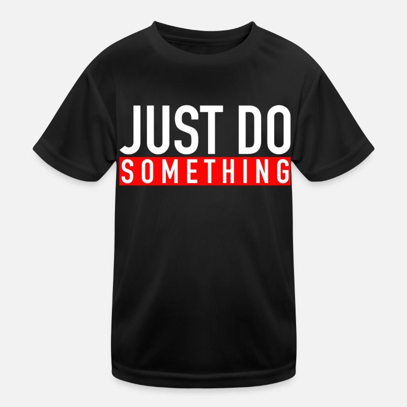 Just Do Something - Kinder Funktions-T-Shirt - Schwarz