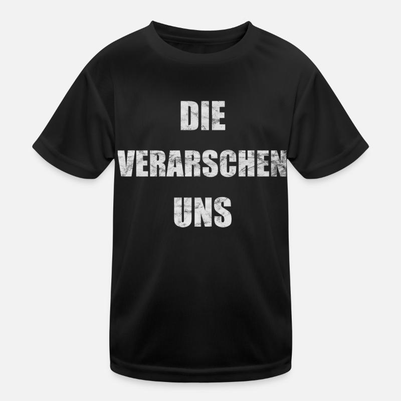 Die verarschen uns Kinder Funktions-T-Shirt