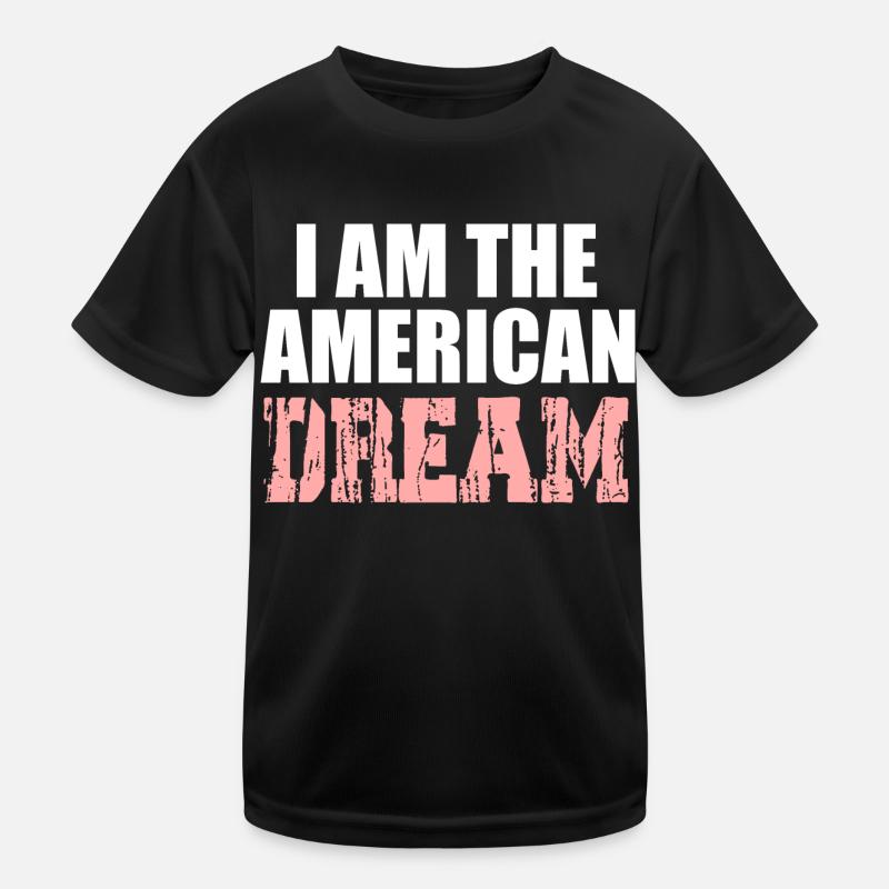 I am the American dream Kids Functional T-Shirt