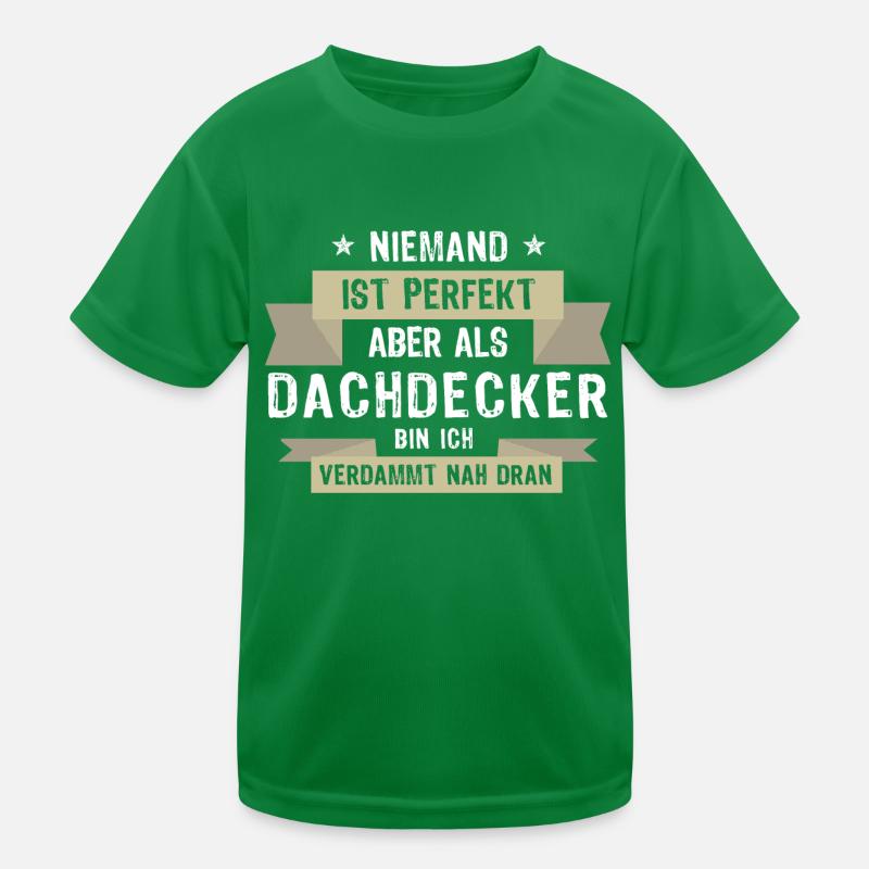 Cooler Dachdecker Spruch Kinder Funktions-T-Shirt