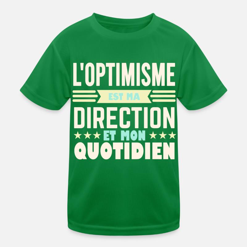L'optimisme est ma direction et mon quotidien T-shirt sport Enfant