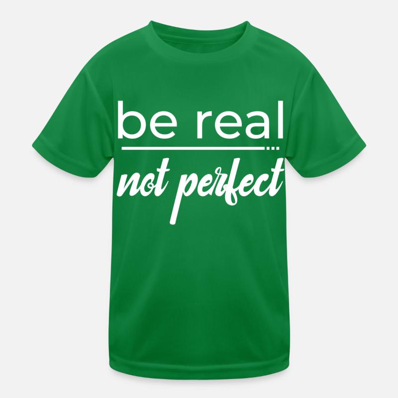 Be real not perfect Kids Functional T-Shirt
