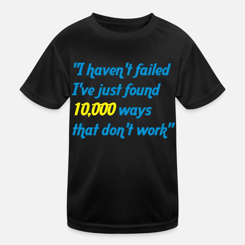 haven't failed - Kids Functional T-Shirt - black