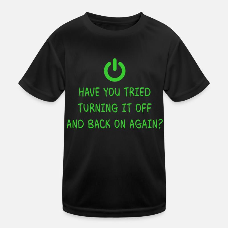 Turning it off Programming Informatik Geschenk - Kinder Funktions-T-Shirt - Schwarz