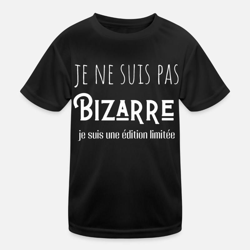 je ne suis pas bizarre je suis une édition limitée T-shirt sport Enfant