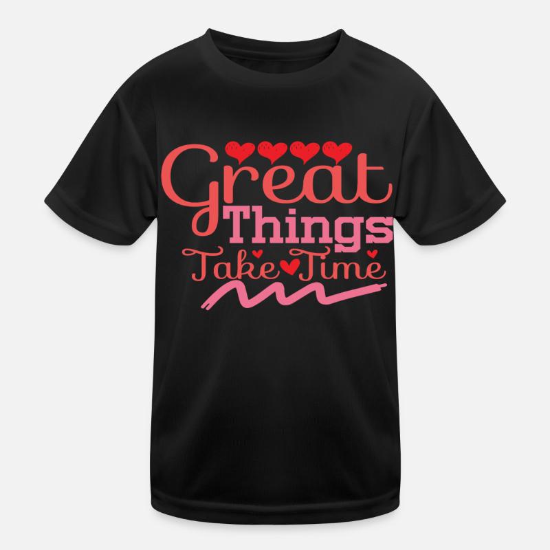 Great Things Take Time Kids Functional T-Shirt