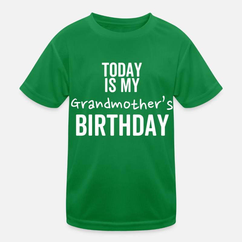 Heute ist der Geburtstag meiner Großmutter Kinder Funktions-T-Shirt