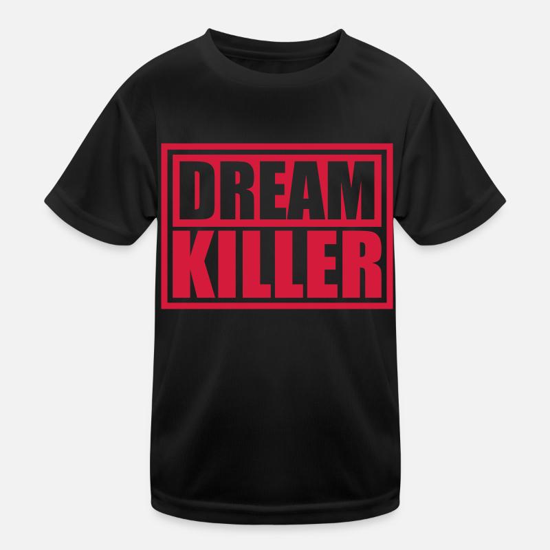 dream killer Pessimisten Zitat Kinder Funktions-T-Shirt