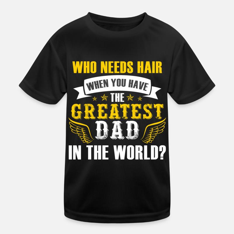 The Greatest Dad Kids Functional T-Shirt