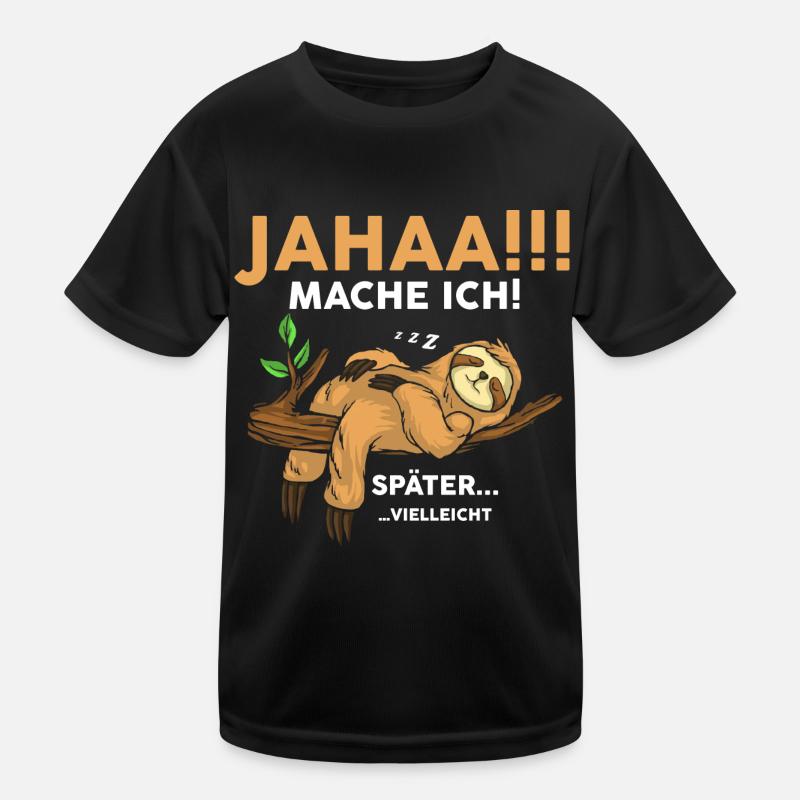 Ja Mache Ich Später vielleicht - Kinder Funktions-T-Shirt - Schwarz