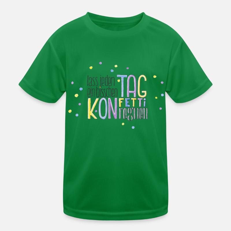 Lass jeden Tag ein bisschen Konfetti regnen Kinder Funktions-T-Shirt
