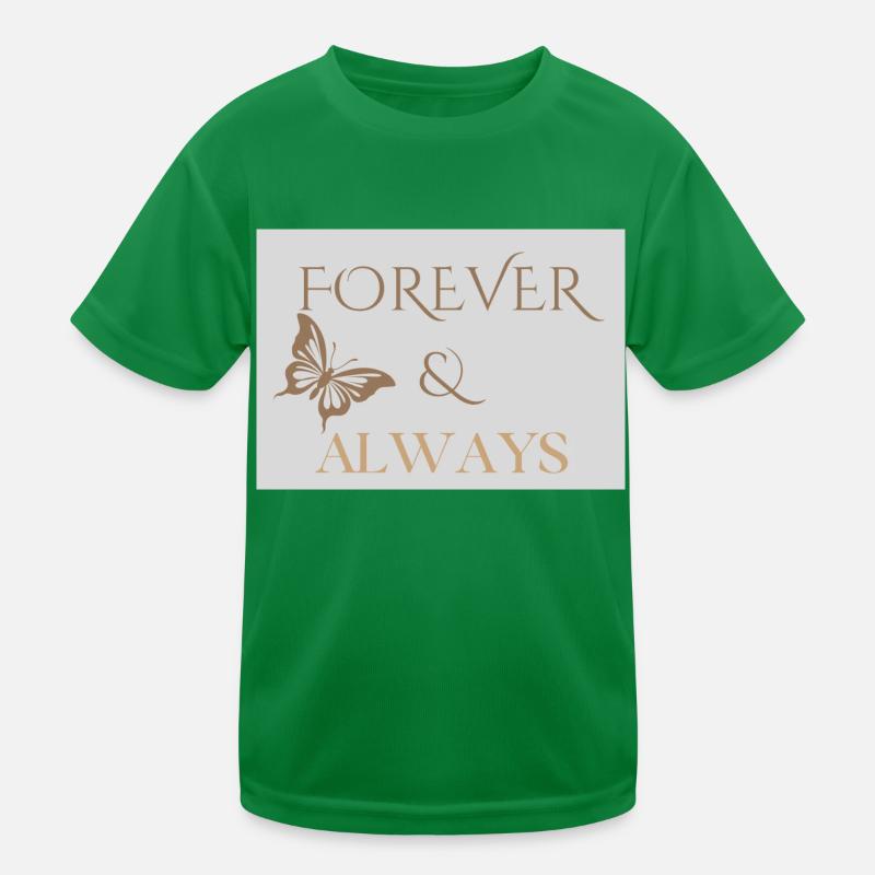 Forever and Always Romantic Saying Kids Functional T-Shirt