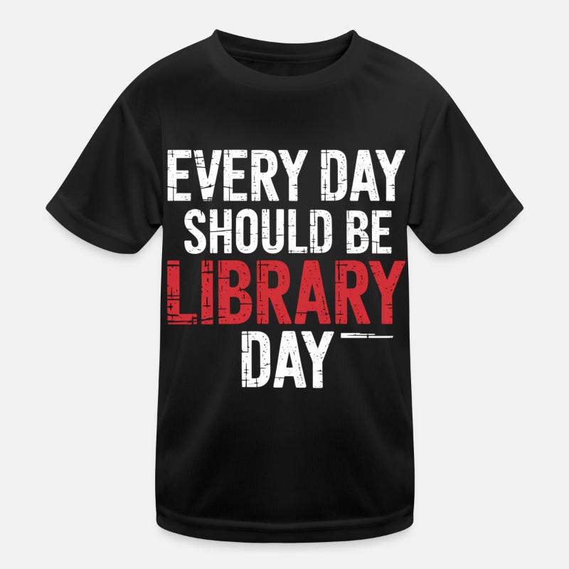 Every Day Should Be Library Day 7 Kinder Funktions-T-Shirt